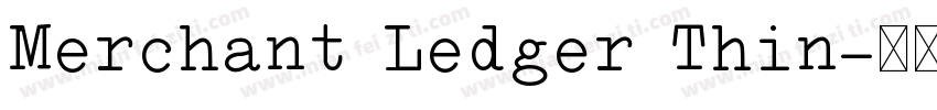 Merchant Ledger Thin字体转换